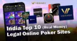 India Top 10 Legal Online Poker Sites for Real Money