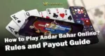 How to Play Andar Bahar Online Rules and Payout Guide