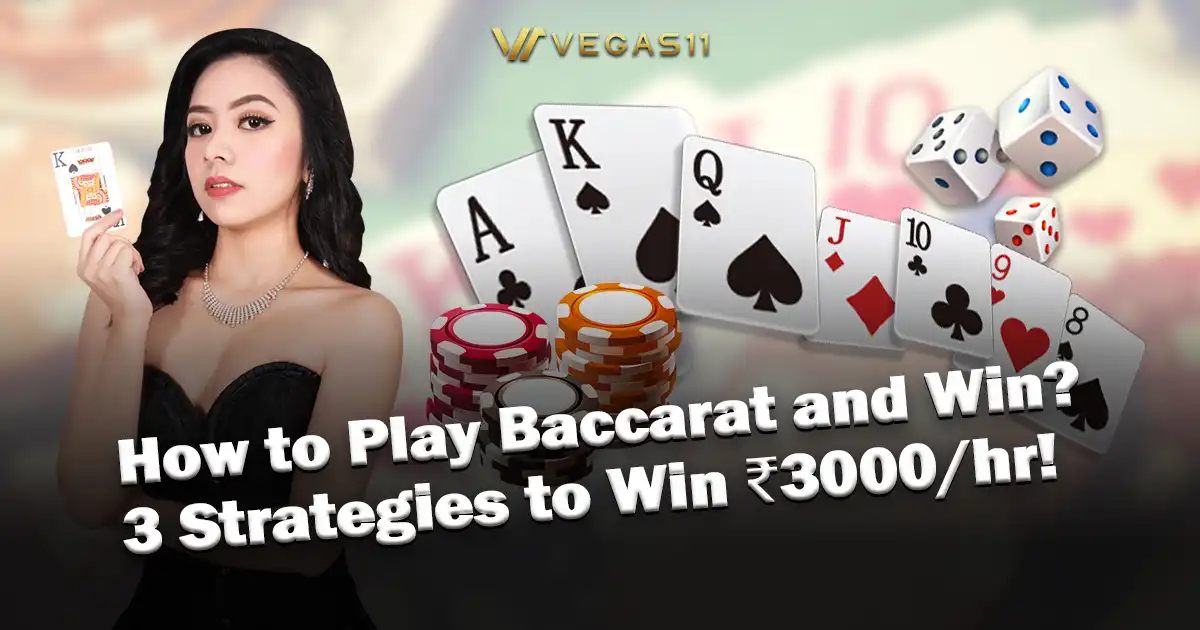How to Play Baccarat and Win_ 3 Strategies to Win ₹3000hr!