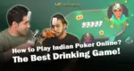 How to Play Indian Poker Online? The Best Drinking Game!