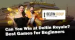 Can You Win at Deltin Royale?
