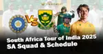 South Africa Tour of India 2025 - SA Squad & Schedule