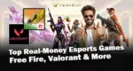 Top Online Games for Real Money in India 2025 - Free Fire, Valorant, CS2 & More
